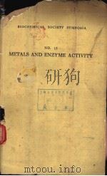 BIOCHEMICAL SOCIETY SYMPOSIA NO.15 METALS AND ENZYME ACTIVITY PDF电子版封面