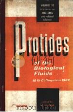 PROTIDES OF THE BIOLOGICAL FLUIDS PROCEEDINGS OF THE TENTH COLLOQUIUM BRUGES 1962 PDF电子版封面