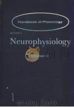 HANDBOOK OF PHYSIOLOGY SECTION 1 Neurophysiology VOLUME Ⅱ PDF电子版封面