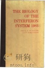 THE BIOLOGY OF THE INTERFERON SYSTEM 1983 PDF电子版封面 0444805311