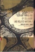 ADVANCES IN ENZYMIC HYDROLYSIS OF CELLULOSE AND RELATED MATERIALS INCLUDING A BIBLIOGRAPHY FOR THE Y PDF电子版封面