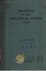PROTIDES OF THE BIOLOGICAL FLUIDS PROCEEDINGS OF THE SEVENTH COLLOQUIUM 1959 PDF电子版封面