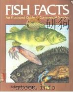 FISH FACTS AN ILLUSTRATED GUIDE TO COMMERCIAL SPECIES PDF电子版封面 0442005431