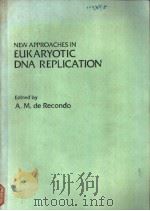 NEW APPROACHES IN EUKARYOTIC DNA REPLICATION PDF电子版封面 0306411822