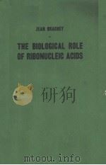 THE BIOLOGICAL ROLE OF RIBONUCLEIC ACIDS（ PDF版）