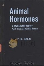 ANIMAL HORMONES A Comparative survey Part Ⅰ-Kinetic and Metabolic Hormones PDF电子版封面