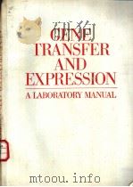 GENE TRANSFER AND EXPRESSION A Laboratory Manual PDF电子版封面 033353543X