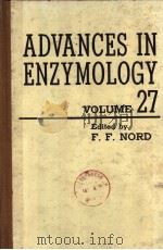 ADVANCES IN ENZYMOLOGY AND RELATED SUBJECTS OF BIOCHEMISTRY VOLUME 27 PDF电子版封面