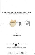 ADVANCES IN ENZYMOLOGY AND RELATED SUBJECTS OF BIOCHEMISTRY VOLUME 21 PDF电子版封面