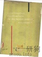 CONTINUOUS CULTIVATION of MICROORGANISMS A SYMPOSIUM PDF电子版封面