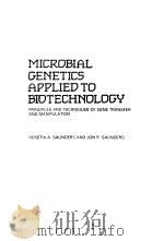 MICROBIAL GENETICS APPLIED TO BIOTECHNOLOGY PRINCIPLES AND TECHNIQUES OF GENE TRANSFER AND MANIPULAT PDF电子版封面 0709923651