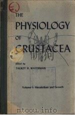 THE PHYSIOLOGY OF CRUSTACEA VOLUME Ⅰ METABOLISM AND GROWTH PDF电子版封面