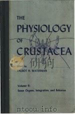 THE PHYSIOLOGY OF CRUSTACEA VOLUME Ⅱ SENSE ORGANS,INTEGRATION,AND BEHAVIOR PDF电子版封面