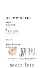 FISH PHYSIOLOGY Volume Ⅴ Sensory Systems and Electric Organs PDF电子版封面 0123504058