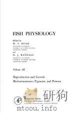 FISH PHYSIOLOGY Volume Ⅱ Reproduction and Growth Bioluminescence,Pigments,and Poisons PDF电子版封面 0123504031