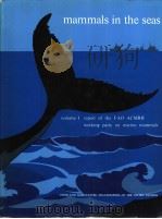 Mammals in the seas Volume Ⅰ Report of the FAO Advisory Committee on Marine Resources Research Worki PDF电子版封面 9251005117