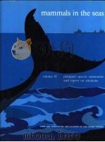 Mammals in the seas Volume Ⅱ Pinniped Species Summaries and Report on Sirenians PDF电子版封面 9251005125