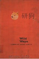 Wild Ways A BOOK OF ANIMAL HABITS PDF电子版封面