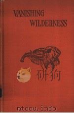 VANISHING WILDERNESS PDF电子版封面 F.R.LA MONTE AND M.H.WELCH