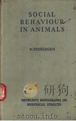Social Behaviour in Animals With special Reference to Vertebrates PDF电子版封面 N.TINBERGEN