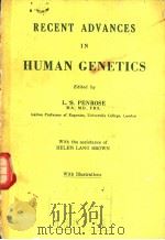 RECENT ADVANCES IN HUMAN GENETICS     PDF电子版封面    L.S.PENROSE 