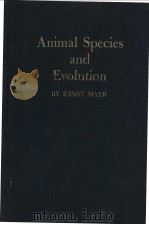 Animal Species and Evolution PDF电子版封面 Ernst Mayr