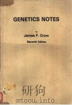 GENETICS NOTES Seventh Edition PDF电子版封面 James F.Crow
