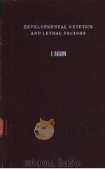 DEVELOPMENTAL GENETICS AND LETHAL FACTORS PDF电子版封面 ERNST HADORN