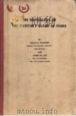 THE PHYSIOLOGY OF THE PITUITARY GLAND OF FISHES（ PDF版）
