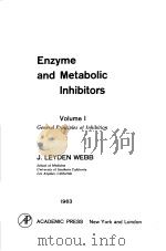 Enzyme and Metabolic Inhibitors Volume Ⅰ General Principles of Inhibition PDF电子版封面 J.LEYDEN WEBB