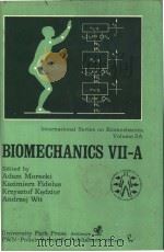 International Series on Biomechanics Volume 3A BIOMECHANICS Ⅶ-A PDF电子版封面 0839113838