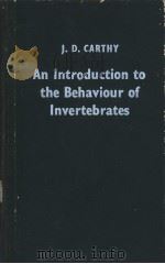 AN INTRODUCTION TO THE BEHAVIOUR OF INVERTEBRATES PDF电子版封面 J.D.CARTHY