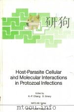 Host-Parasite Cellular and Molecular Interactions in Protozoal Infections PDF电子版封面 3540180788 K.-P.Chang David Snary