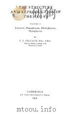 THE STRUCTURE AND REPRODUCTION OF THE ALGAE VOLUME Ⅱ Foreword，Phaeophyceae，Rhodophyceae，Myxophyceae     PDF电子版封面    F.E.FRITSCH 