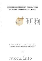 ECOLOGICAL STUDIES ON THE CRAYFISH PACIFASTACUS LENIUSCULUS (DANA) PDF电子版封面 Ruizhang GUAN,B Agric