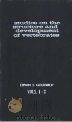 studies on the structure and development of vertebrates VOLUME Ⅰ-VOLUME Ⅱ PDF电子版封面 EDWIN S.GOODRICH