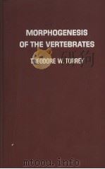 MORPHOGENESIS OF THE VERTEBRATES PDF电子版封面 THEODORE W.TORREY