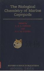 The Biological Chemistry of Marine Copepods PDF电子版封面 0198547145 E.D.S.CORNER and S.C.M.O'HARA