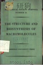 THE STRUCTURE AND BIOSYNTHESIS OF MACROMOLECULES PDF电子版封面