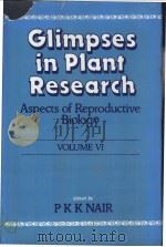 GLIMPSES IN PLANT RESEARCH VOLUME SIX ASPECTS OF REPRODUCTIVE BIOLOGY PDF电子版封面 0706921321