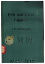 Fish and River Pollution PDF电子版封面 J.R.Erichsen Jones