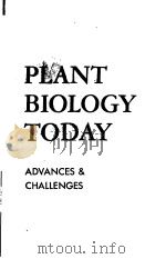 PLANT BIOLOGY TODAY ADVANCES & CHALLENGES PDF电子版封面
