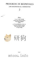 PROGRESS IN BIOPHYSICS AND BIOPHYSICAL CHEMISTRY 2     PDF电子版封面    Editors J.A.V.BUTLER 