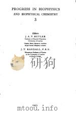 PROGRESS IN BIOPHYSICS AND BIOPHYSICAL CHEMISTRY 3 PDF电子版封面 Editors J.A.V.BUTLER