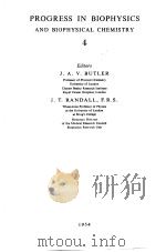 PROGRESS IN BIOPHYSICS AND BIOPHYSICAL CHEMISTRY 4 PDF电子版封面 Editors J.A.V.BUTLER