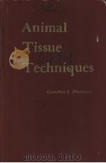 ANIMAL TISSUE TECHNIQUES PDF电子版封面 Gretchen L.Humason