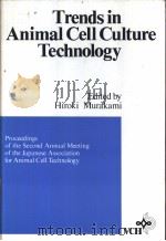 Trends in Animal Cell Culture Technology Proceedings of the Second Annual Meeting of the Japanese As PDF电子版封面 0895739992