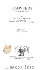 SEAWEEDS AND THEIR USES PDF电子版封面 V.J.CHAPMAN