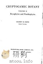CRYPTOGAMIC BOTANY VOLUME Ⅱ Bryophytes and Pteridophytes PDF电子版封面 GILBERT M.SMITH