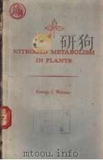 NITROGEN METABOLISM IN PLANTS PDF电子版封面 George C.Webster
